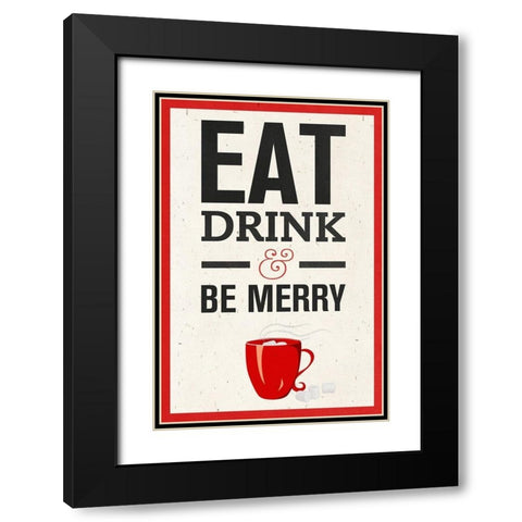Eat, Drink and Be Merry Black Modern Wood Framed Art Print with Double Matting by SD Graphics Studio
