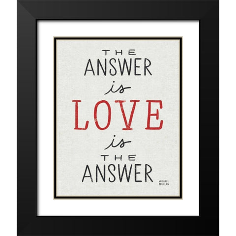 The Answer is Love Black Modern Wood Framed Art Print with Double Matting by Mullan, Michael