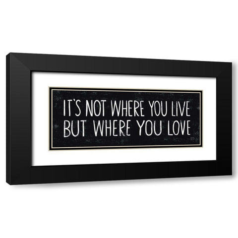 Its Where You Love Black Modern Wood Framed Art Print with Double Matting by Mullan, Michael