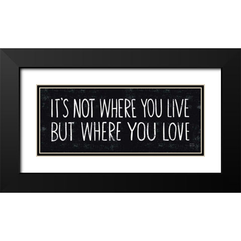 Its Where You Love Black Modern Wood Framed Art Print with Double Matting by Mullan, Michael