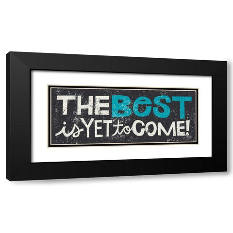 The Best is Yet to Come Blue Black Modern Wood Framed Art Print with Double Matting by Mullan, Michael