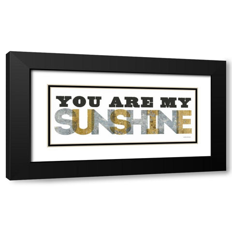 You are my Sunshine Silver Gold Black Modern Wood Framed Art Print with Double Matting by Mullan, Michael