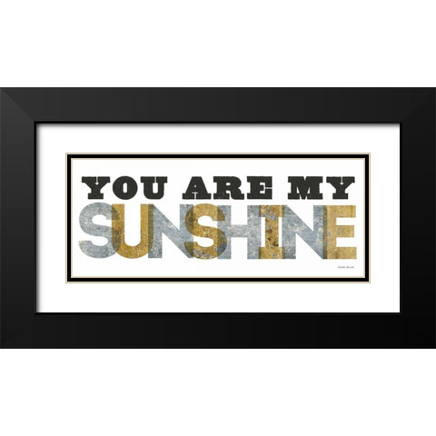 You are my Sunshine Silver Gold Black Modern Wood Framed Art Print with Double Matting by Mullan, Michael