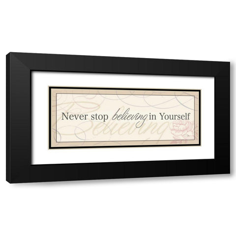 Never Stop Believing in Yourself Black Modern Wood Framed Art Print with Double Matting by Pela