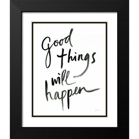 Good Things Will Happen Black Modern Wood Framed Art Print with Double Matting by Schlabach, Sue