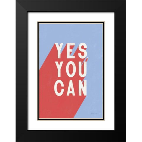 Yes You Can Black Modern Wood Framed Art Print with Double Matting by Thorns, Becky
