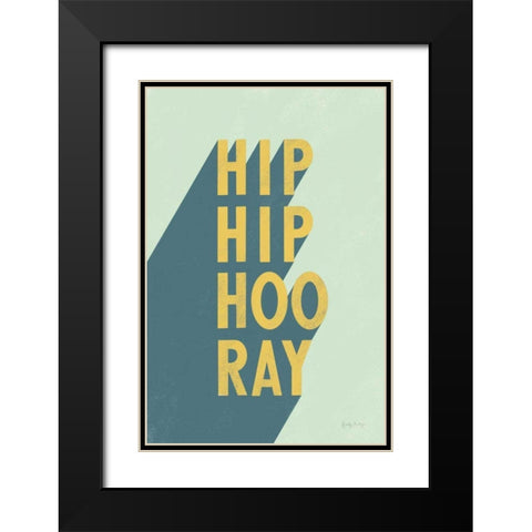 Hip Hip Hooray Black Modern Wood Framed Art Print with Double Matting by Thorns, Becky