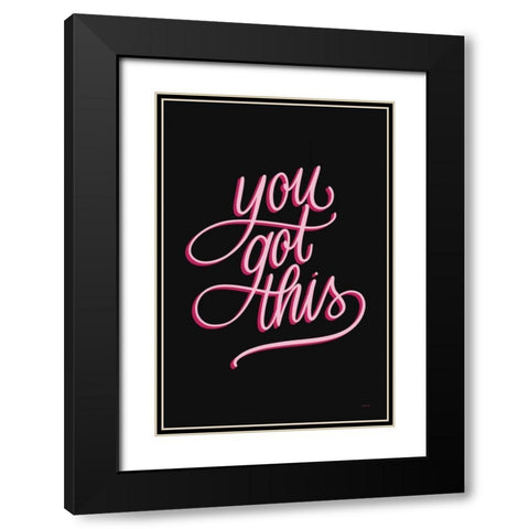You Got This Black and Pink Black Modern Wood Framed Art Print with Double Matting by Thorns, Becky