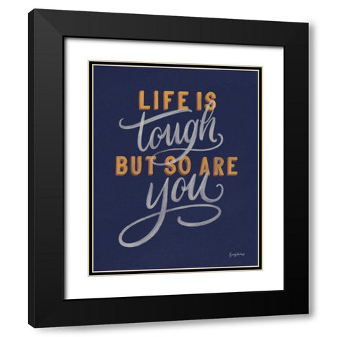 Life is Tough Navy Black Modern Wood Framed Art Print with Double Matting by Thorns, Becky