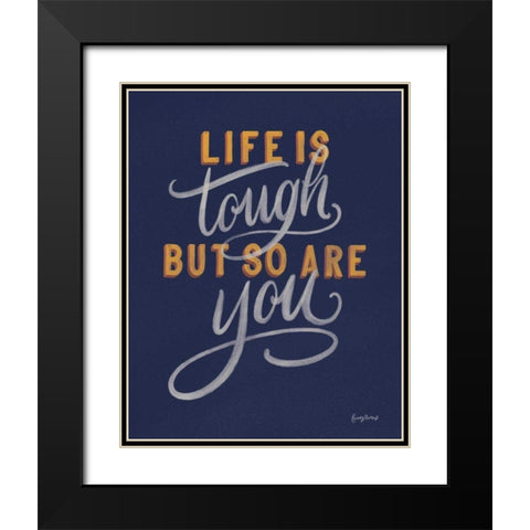 Life is Tough Navy Black Modern Wood Framed Art Print with Double Matting by Thorns, Becky