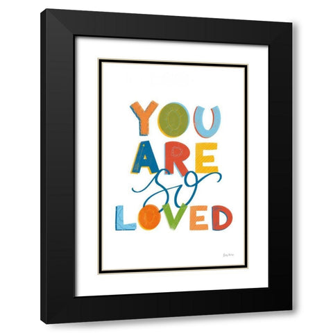 You Are So Loved Black Modern Wood Framed Art Print with Double Matting by Thorns, Becky
