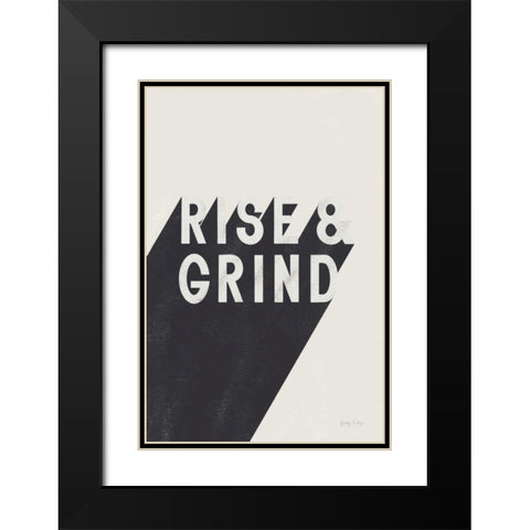 Rise and Grind BW Black Modern Wood Framed Art Print with Double Matting by Thorns, Becky