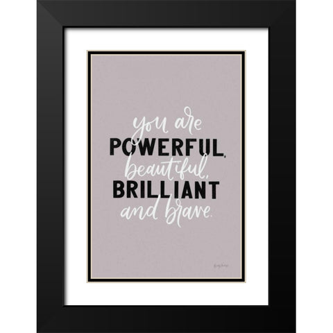 You Are Powerful Black Modern Wood Framed Art Print with Double Matting by Thorns, Becky