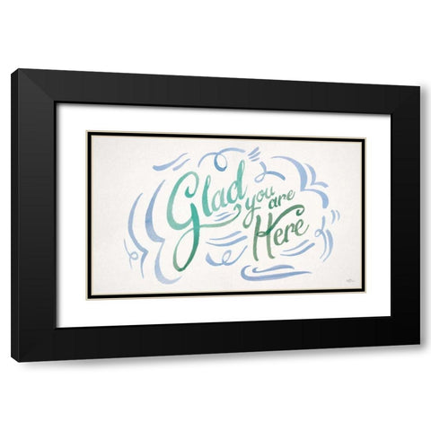 Glad You are Here II Black Modern Wood Framed Art Print with Double Matting by Penner, Janelle