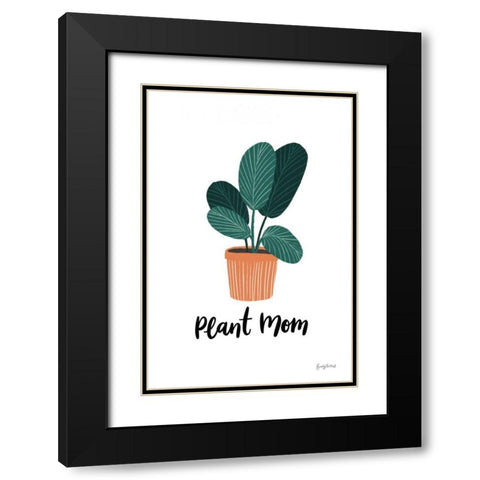 Plant Mom Black Modern Wood Framed Art Print with Double Matting by Thorns, Becky