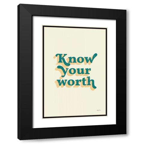 Know Your Worth Black Modern Wood Framed Art Print with Double Matting by Thorns, Becky