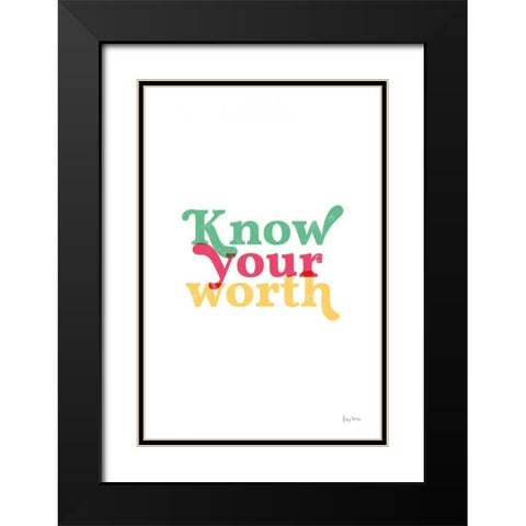 Rainbow Know Your Worth Black Modern Wood Framed Art Print with Double Matting by Thorns, Becky