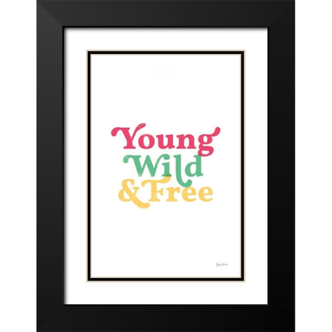 Rainbow Young Wild and Free Black Modern Wood Framed Art Print with Double Matting by Thorns, Becky