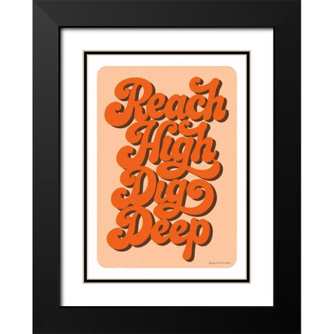 Reach High Dig Deep Black Modern Wood Framed Art Print with Double Matting by Snowdon, Alexandra