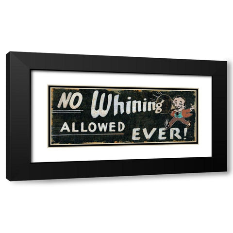 No Whining Allowed Black Modern Wood Framed Art Print with Double Matting by Pela Studio