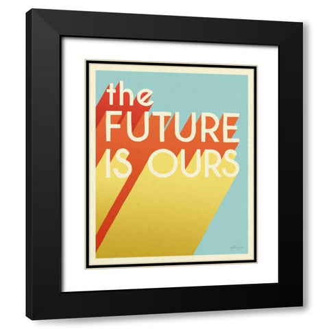 The Future is Ours I Black Modern Wood Framed Art Print with Double Matting by Penner, Janelle