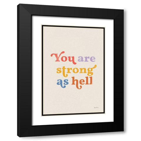 You Are Strong Bright Black Modern Wood Framed Art Print with Double Matting by Thorns, Becky