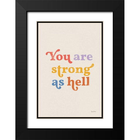 You Are Strong Bright Black Modern Wood Framed Art Print with Double Matting by Thorns, Becky
