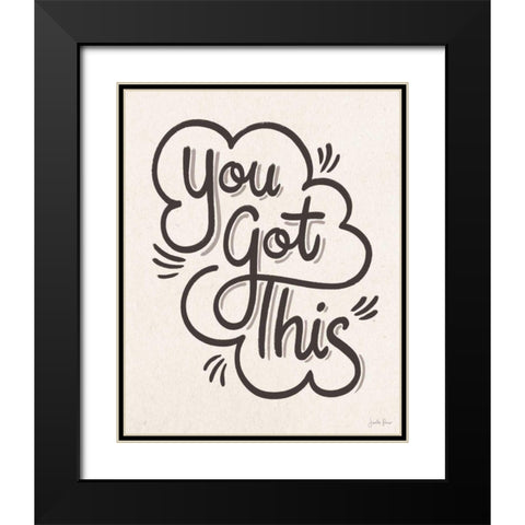 You Got This I Black Modern Wood Framed Art Print with Double Matting by Penner, Janelle