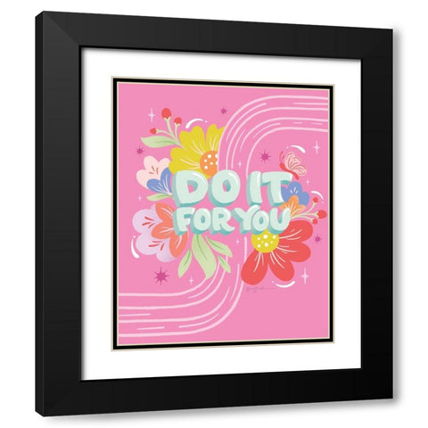 Do It For You I Black Modern Wood Framed Art Print with Double Matting by Graham, Gia