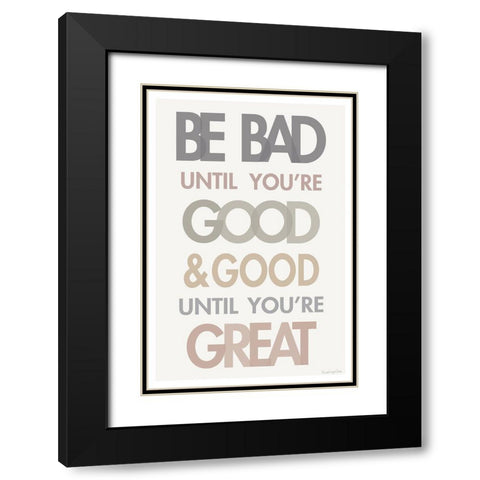 Be Bad Until Youre Good II Black Modern Wood Framed Art Print with Double Matting by Charro, Mercedes Lopez