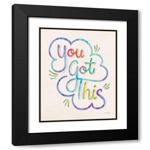 You Got This I Colorful Black Modern Wood Framed Art Print with Double Matting by Penner, Janelle
