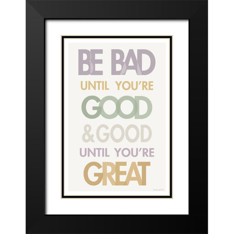 Be Bad Until Youre Good II Pastel Black Modern Wood Framed Art Print with Double Matting by Charro, Mercedes Lopez
