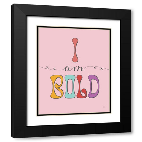 I Am Bold Black Modern Wood Framed Art Print with Double Matting by Adams, Sarah