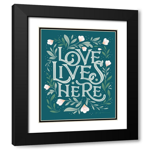 Love Lives Here I Black Modern Wood Framed Art Print with Double Matting by Graham, Gia