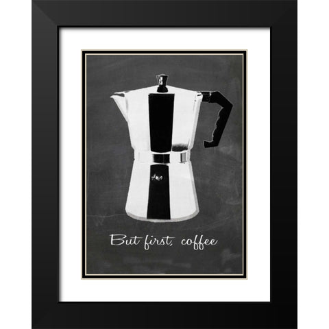 But first coffee I Black Modern Wood Framed Art Print with Double Matting by Waltz, Anne