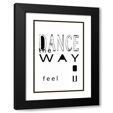 Dance the wayâ€¦ Black Modern Wood Framed Art Print with Double Matting by Waltz, Anne