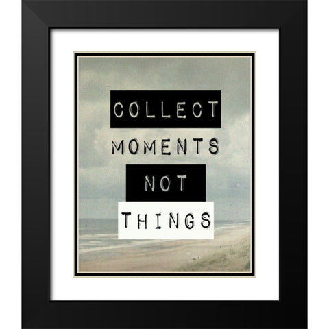 Collect moment not things III Black Modern Wood Framed Art Print with Double Matting by Waltz, Anne