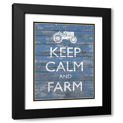 Keep Calm and Farm I Black Modern Wood Framed Art Print with Double Matting by Saunders, Alonzo