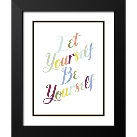 Be Yourself I Black Modern Wood Framed Art Print with Double Matting by Popp, Grace