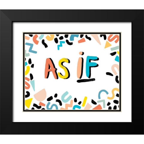 90s Phrases As If I Black Modern Wood Framed Art Print with Double Matting by Vess, June Erica