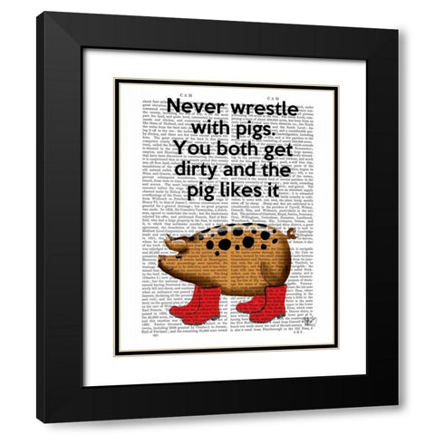 Never Wrestle with Pigs Black Modern Wood Framed Art Print with Double Matting by Fab Funky