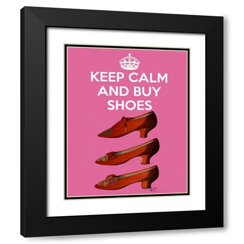 Keep Calm Buy Shoes Black Modern Wood Framed Art Print with Double Matting by Fab Funky