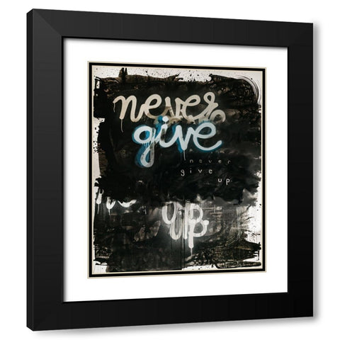 Never Give Up Black Modern Wood Framed Art Print with Double Matting by Youngstrom, Kent