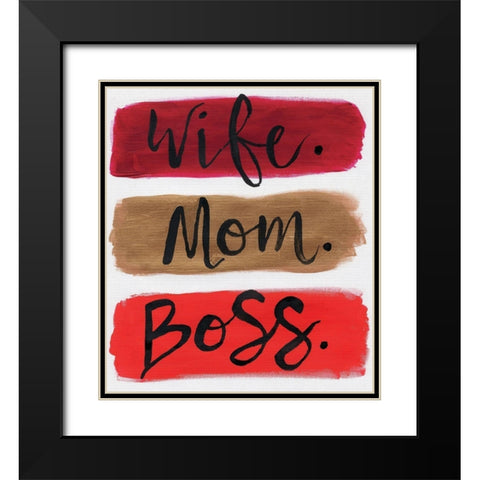 Wife. Mom. Boss. Black Modern Wood Framed Art Print with Double Matting by Seay, Anne