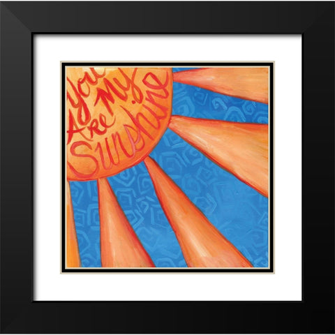 You Are My Sunshine Black Modern Wood Framed Art Print with Double Matting by Seay, Anne