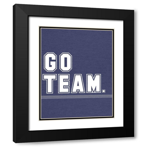 Go Team Black Modern Wood Framed Art Print with Double Matting by Hutchins, Ashley