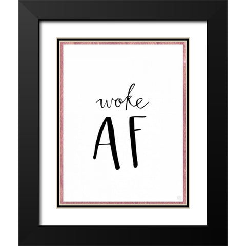 Woke AF Black Modern Wood Framed Art Print with Double Matting by Perrenoud, Aubree