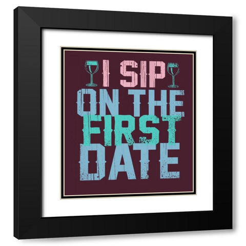 Sip on the First Date Black Modern Wood Framed Art Print with Double Matting by Baldwin, Jim