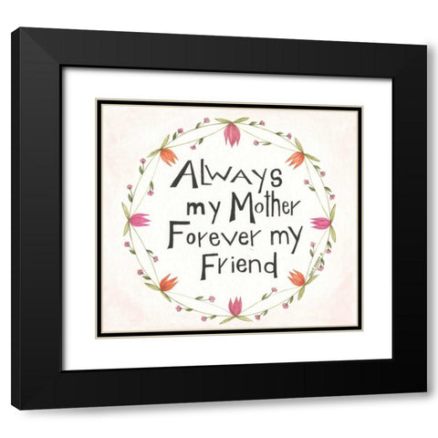 Always My Mother Black Modern Wood Framed Art Print with Double Matting by Shamp, Cindy