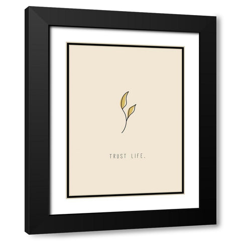 Trust Life Black Modern Wood Framed Art Print with Double Matting by JMB Designs